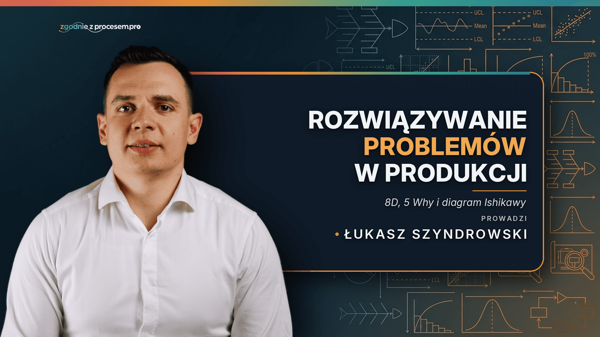 Rozwiązywanie problemów w produkcji - 8D, 5 Why i diagram Ishikawy